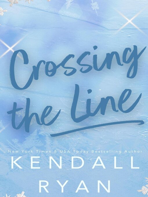 Title details for Crossing the Line by Kendall Ryan - Wait list